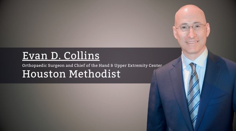 Evan D. Collins MD, MBA, Orthopaedic Surgeon and Chief of the Hand & Upper Extremity Center, Houston Methodist