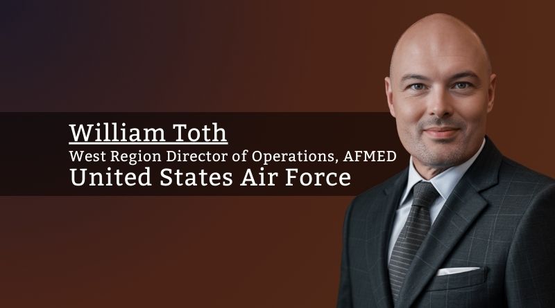 William Toth, West Region Director of Operations, AFMED, United States Air Force