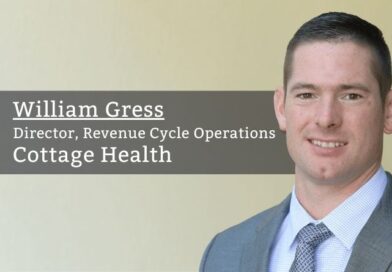 By William Gress, RN, MHA, BSN, CHFP, CRCR, Director, Revenue Cycle Operations, Cottage Health