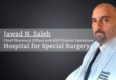 By Jawad N. Saleh, Chief Pharmacy Officer and AVP Clinical Operations, Hospital for Special Surgery