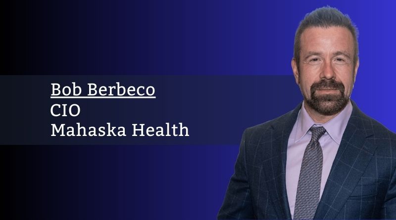 Bob Berbeco, CIO, Mahaska Health