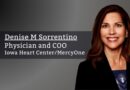 Denise M Sorrentino, Physician and COO, Iowa Heart Center/MercyOne