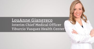 By LouAnne Giangreco, Interim Chief Medical Officer, Tiburcio Vasquez Health Center