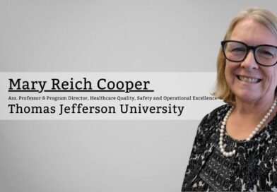 By Mary Reich Cooper, MD, JD, Associate Professor and Program Director, Healthcare Quality, Safety and Operational Excellence, Thomas Jefferson University