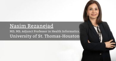 By Nasim Rezanejad, MD, MS; Adjunct Professor in Health Informatics, University of St. Thomas-Houston  